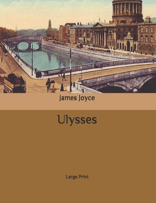 Ulysses: Large Print B08B7CZWH3 Book Cover