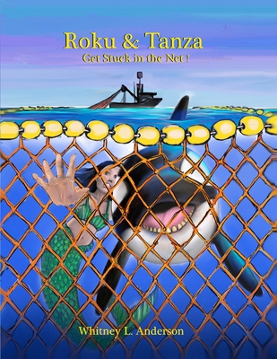 Roku & Tanza Get Stuck in the Net! 1957822341 Book Cover