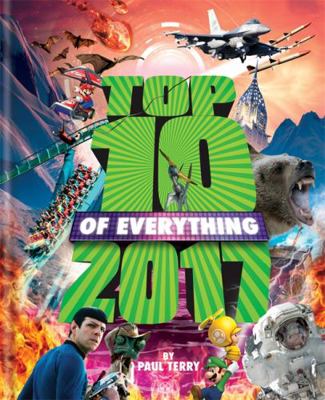 Top 10 of Everything 2017 Terry, Paul 0600633748 Book Cover