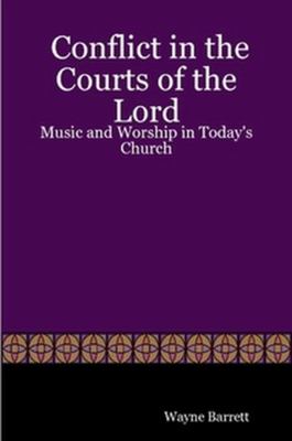 Conflict in the Courts of the Lord: Music and W... 1411610482 Book Cover