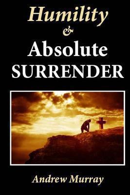 Humility & Absolute Surrender 1492273570 Book Cover