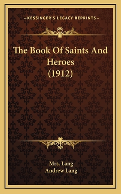 The Book of Saints and Heroes (1912) 1164384759 Book Cover