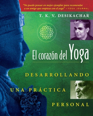 El Corazón del Yoga: Desarrollando Una Práctica... [Spanish] 0892815930 Book Cover