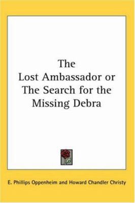 The Lost Ambassador or The Search for the Missi... 1417923555 Book Cover