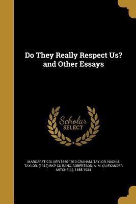 Do They Really Respect Us? and Other Essays 1361949791 Book Cover