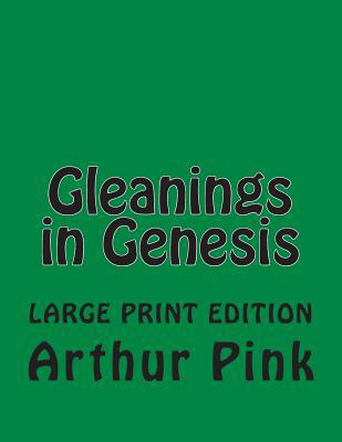 Gleanings in Genesis [Large Print] 150586402X Book Cover