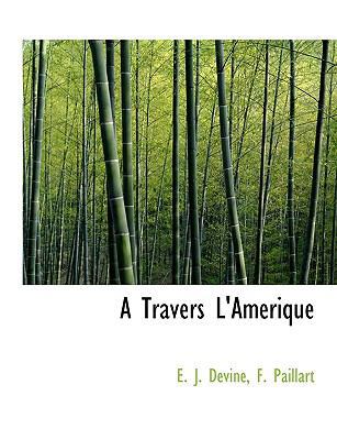 A Travers L'Amerique [French] 1140535323 Book Cover