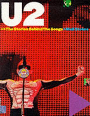 Into the Heart: " U2 " - The Stories Behind the... 0711955697 Book Cover