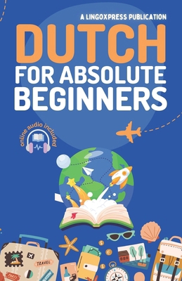 Dutch for Absolute Beginners: Basic Words and P... B0D8TH6W8Z Book Cover