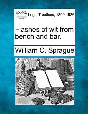Flashes of Wit from Bench and Bar. 1240176198 Book Cover