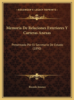 Memoria De Relaciones Exteriores Y Carteras Ane... [Spanish] 1169719643 Book Cover