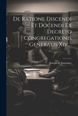 De Ratione Discendi Et Docendi Ex Decreto Congr... [Latin] 102229928X Book Cover