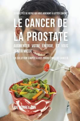 33 Recettes de Repas qui vous aideront à lutter... [French] 1635311713 Book Cover