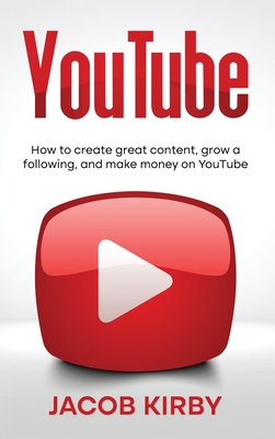 YouTube: How to create great content, grow a fo... 195901837X Book Cover