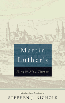 Martin Luther's Ninety-Five Theses 162995733X Book Cover