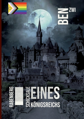 Rabenberg: Schicksale eines Königreichs - Royal... [German] 3757846257 Book Cover