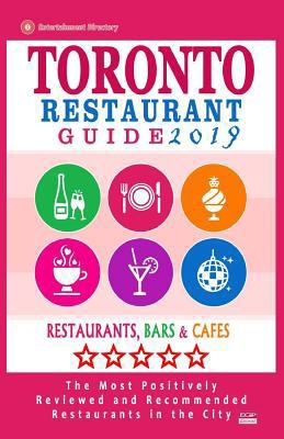 Toronto Restaurant Guide 2019: Best Rated Resta... 1721179062 Book Cover