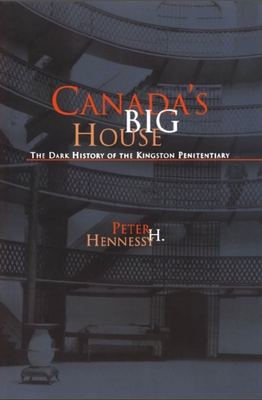 Canada's Big House: The Dark History of the Kin... 1550023306 Book Cover