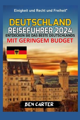 Deutschland Reiseführer 2024: Entdecken Sie Das... [German] B0CS9VDTNP Book Cover