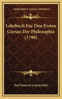 Lehrbuch Fur Den Ersten Cursus Der Philosophie ... [German] 1166106934 Book Cover