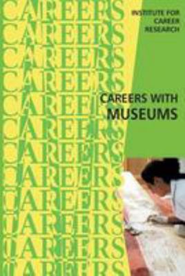 Careers With Museums 1512178896 Book Cover