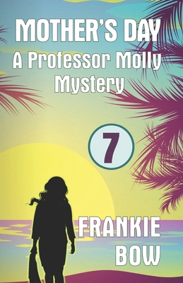 Mother's Day: A Professor Molly Mystery 1546793089 Book Cover
