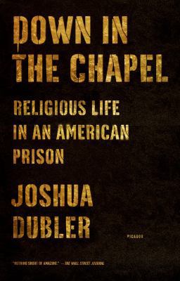 Down in the Chapel: Religious Life in an Americ... 1250050324 Book Cover