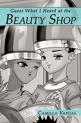 Guess What I Heard at the Beauty Shop 1449025714 Book Cover