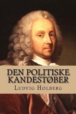 Den Politiske Kandestøber [Danish] 1523217189 Book Cover
