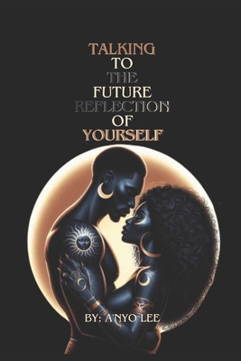 Talking To the Future Reflection of Yourself B0CWB1ZX63 Book Cover
