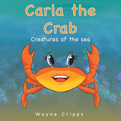 Carla the Crab 1669888509 Book Cover