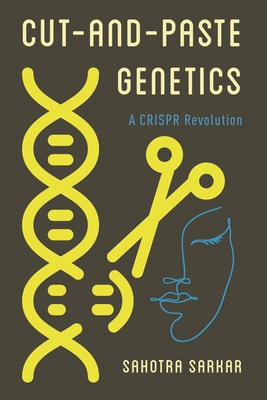 Cut-and-Paste Genetics: A CRISPR Revolution 1786614375 Book Cover