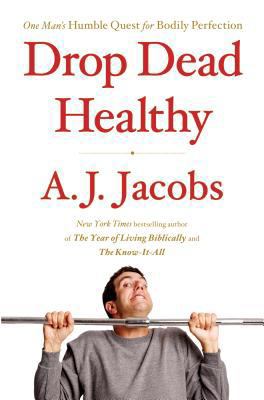 Drop Dead Healthy: One Man's Humble Quest for B... [Large Print] 1410447464 Book Cover