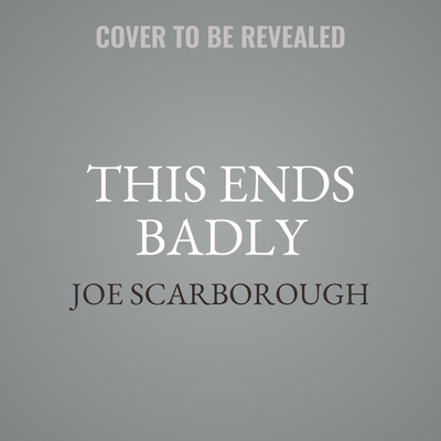This Ends Badly: How Donald Trump Conned America 1549123955 Book Cover
