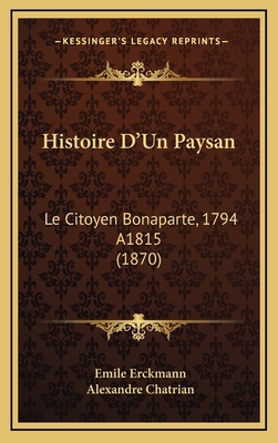 Histoire D'Un Paysan: Le Citoyen Bonaparte, 179... [French] 1167914082 Book Cover