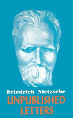 Nietzsche Unpublished Letters 0806530782 Book Cover