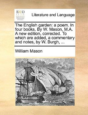 The English Garden: A Poem. in Four Books. by W... 1140942778 Book Cover
