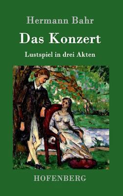Das Konzert: Lustspiel in drei Akten [German] 386199268X Book Cover