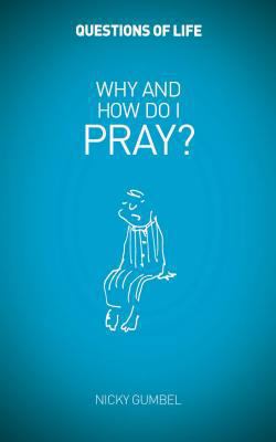 Why and How Do I Pray? (Questions of Life) 1933114789 Book Cover