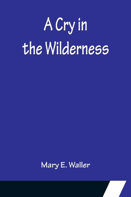 A Cry in the Wilderness 9356151989 Book Cover