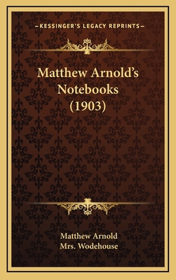 Matthew Arnold's Notebooks (1903) 1164234994 Book Cover