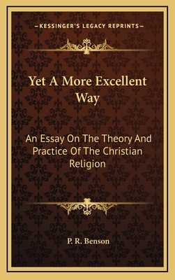 Yet a More Excellent Way: An Essay on the Theor... 1163456101 Book Cover