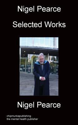 Nigel Pearce Selected Works 1783823348 Book Cover