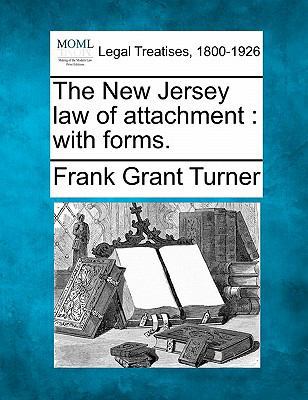 The New Jersey Law of Attachment: With Forms. 1240089805 Book Cover