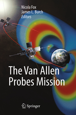 The Van Allen Probes Mission 1489978704 Book Cover