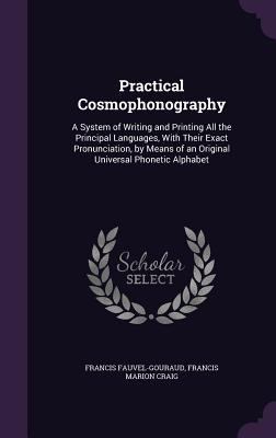 Practical Cosmophonography: A System of Writing... 1358385017 Book Cover