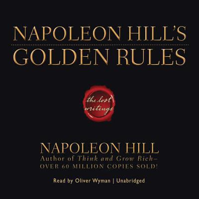 Napoleon Hill's Golden Rules: The Lost Writings 1602835489 Book Cover