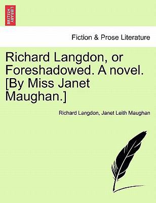 Richard Langdon, or Foreshadowed. a Novel. [By ... 1241358184 Book Cover
