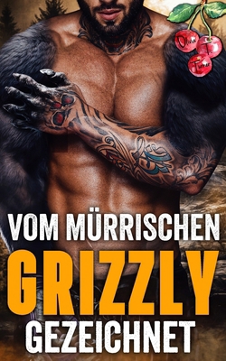 Vom mürrischen Grizzly gezeichnet [German] B0F6K9ZRJN Book Cover