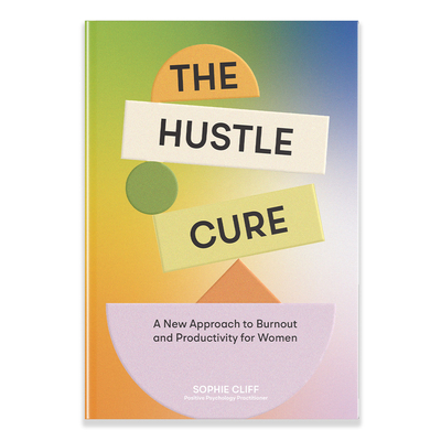 The Hustle Cure: A New Approach to Burnout and ... 1958803804 Book Cover